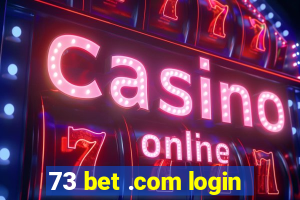 73 bet .com login